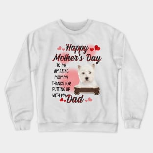 West Highland White Terrier Happy Mother's Day To My Mommy Crewneck Sweatshirt
